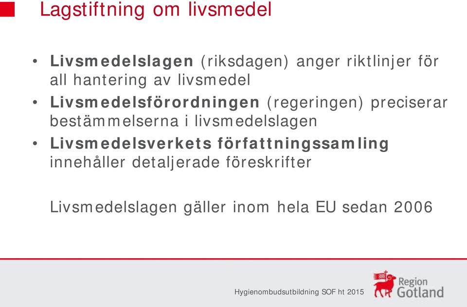 bestämmelserna i livsmedelslagen Livsmedelsverkets författningssamling