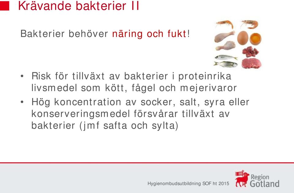 fågel och mejerivaror Hög koncentration av socker, salt, syra