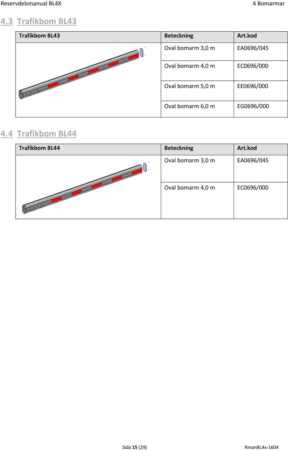 5,0 m EE0696/000 Oval bomarm 6,0 m EG0696/000 4.