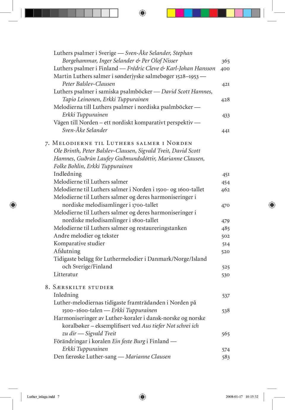 psalmböcker Erkki Tuppurainen 433 Vägen till Norden ett nordiskt komparativt perspektiv Sven-Åke Selander 441 7.