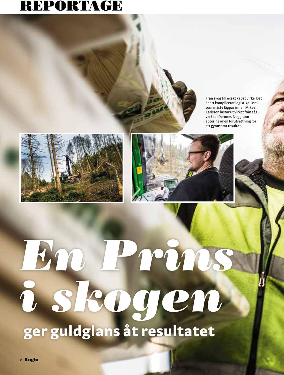 Karlsson lastar ut virket från sågverket i Derome.