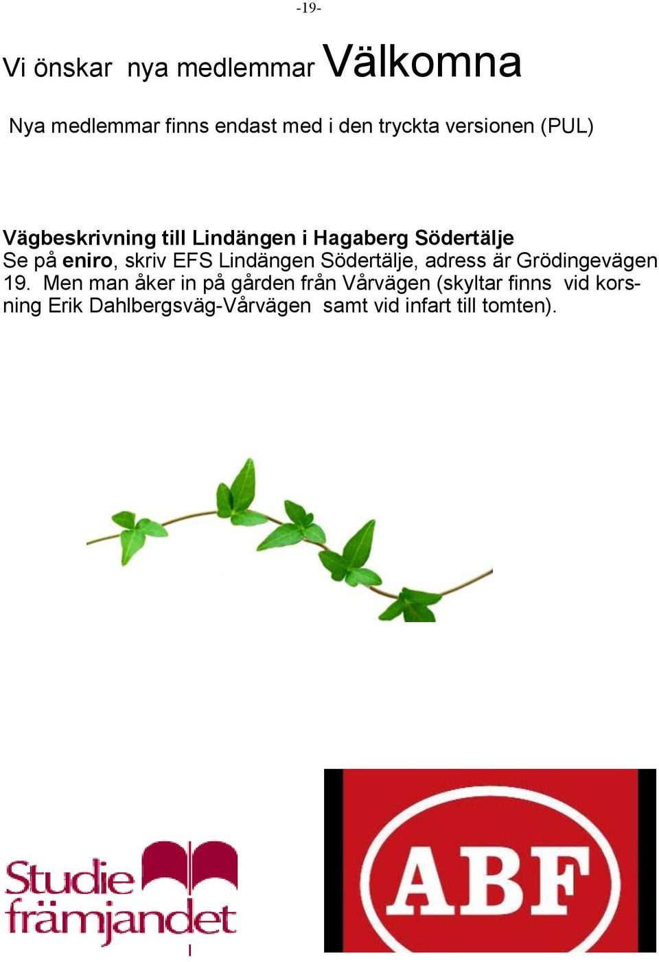 EFS Lindängen Södertälje, adress är Grödingevägen 19.