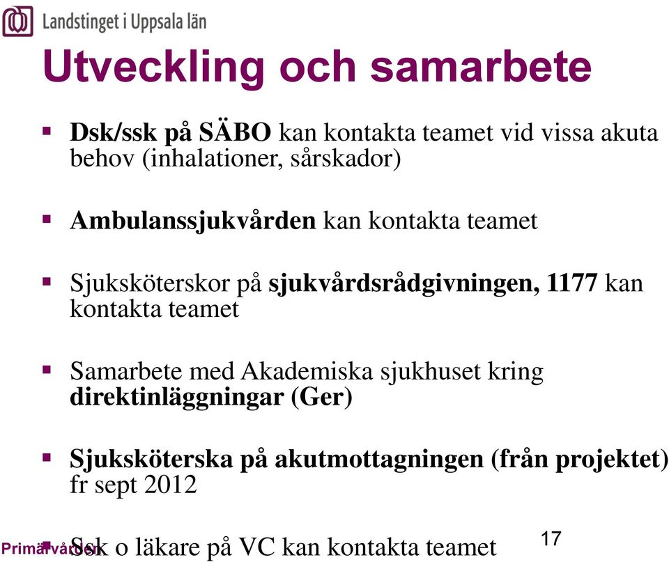 sjukvårdsrådgivningen, 1177 kan kontakta teamet Samarbete med Akademiska sjukhuset kring