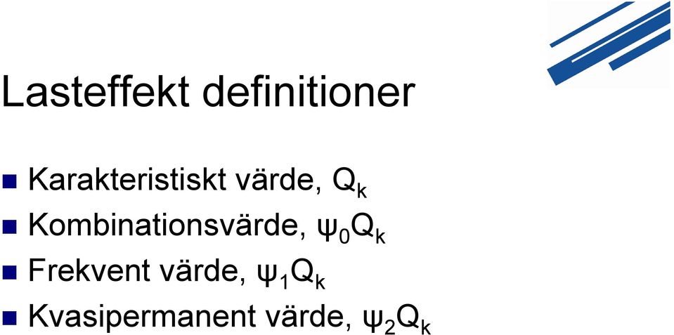 Kombinationsvärde, ψ 0 Q k