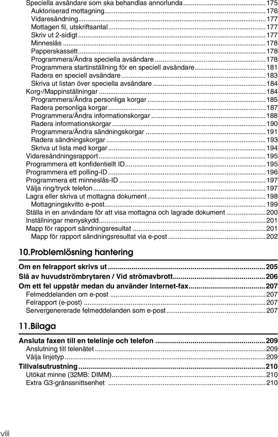 ..184 Korg-/Mappinställningar...184 Programmera/Ändra personliga korgar...185 Radera personliga korgar...187 Programmera/Ändra informationskorgar...188 Radera informationskorgar.