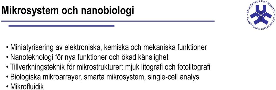 Tillverkningsteknik för mikrostrukturer: mjuk litografi och fotolitografi