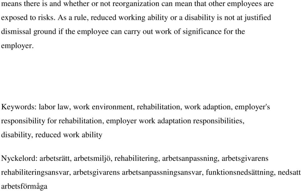 Keywords: labor law, work environment, rehabilitation, work adaption, employer's responsibility for rehabilitation, employer work adaptation responsibilities,