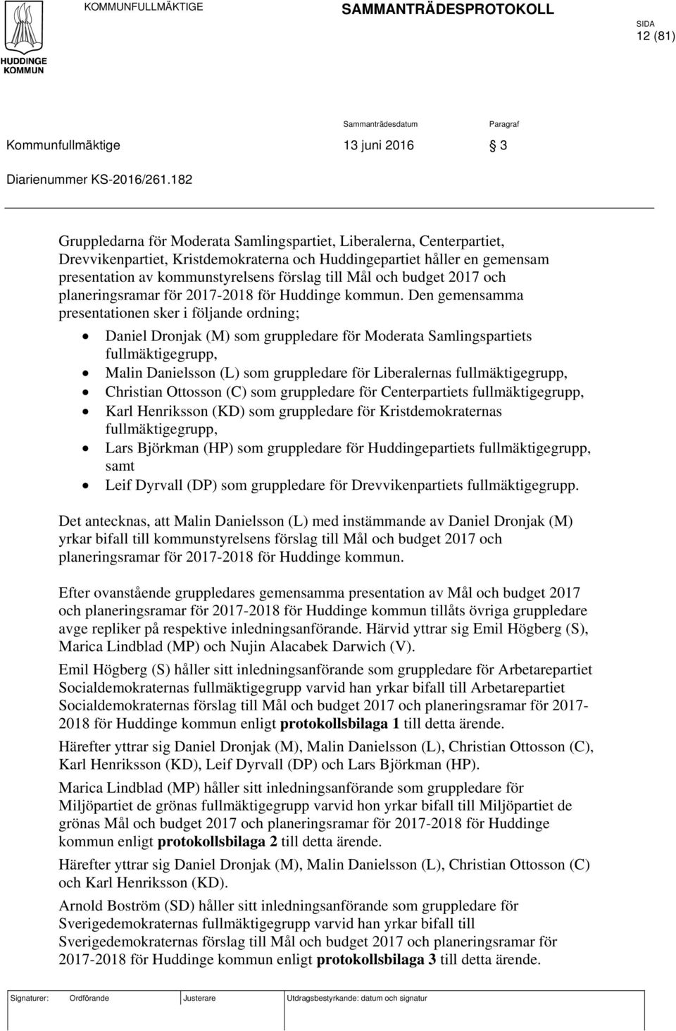 och budget 2017 och planeringsramar för 2017-2018 för Huddinge kommun.