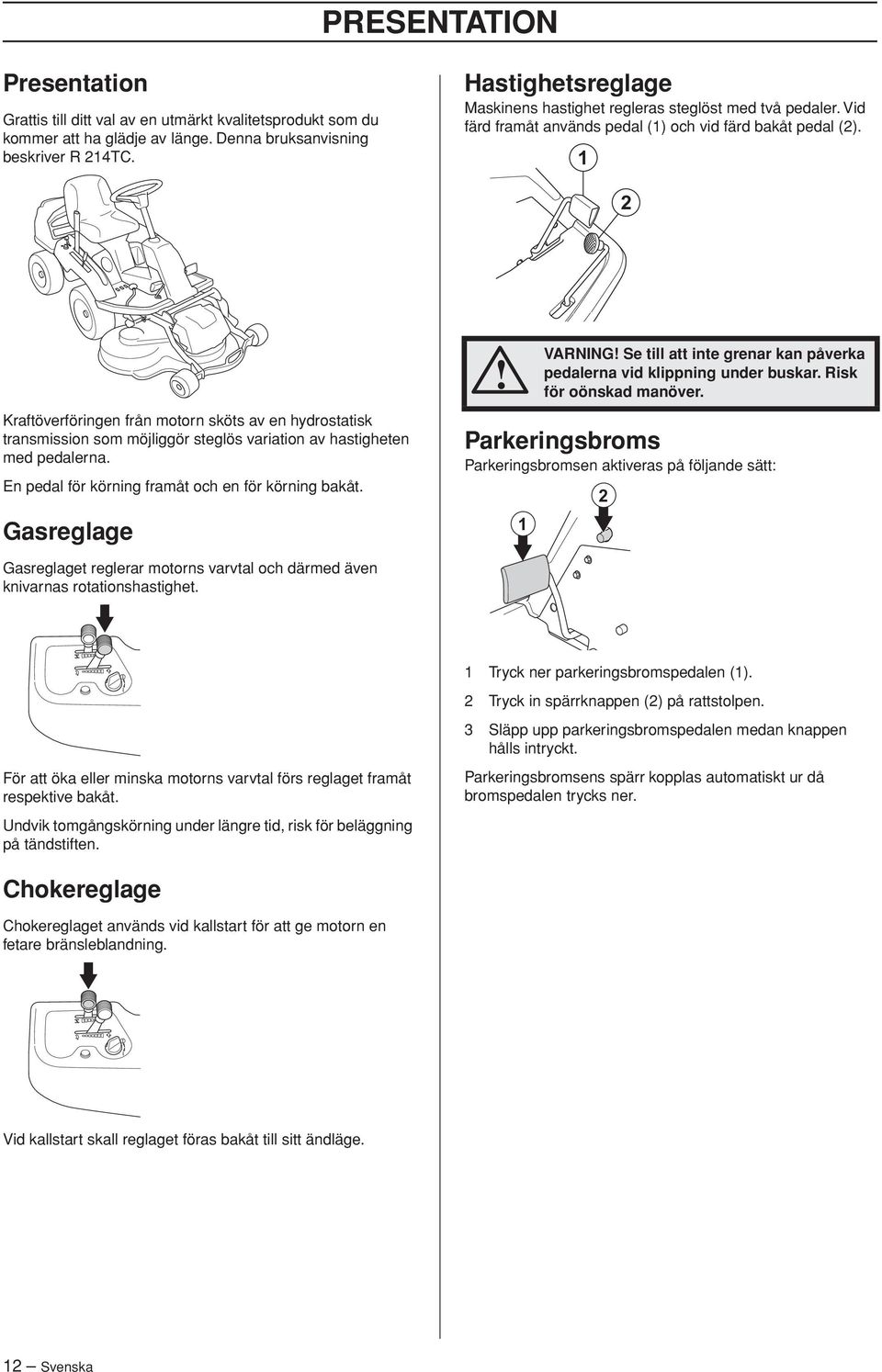 Bruksanvisning R 214TC. Läs igenom bruksanvisningen noggrant och förstå  innehållet innan du använder maskinen. - PDF Free Download