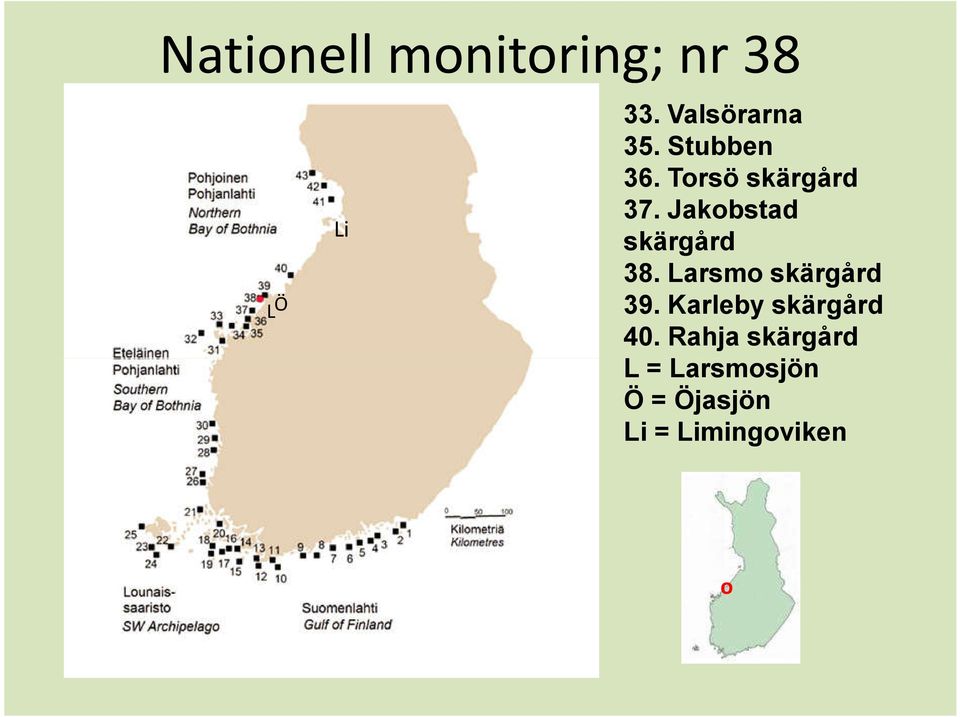 Larsmo skärgård 39. Karleby skärgård 40.