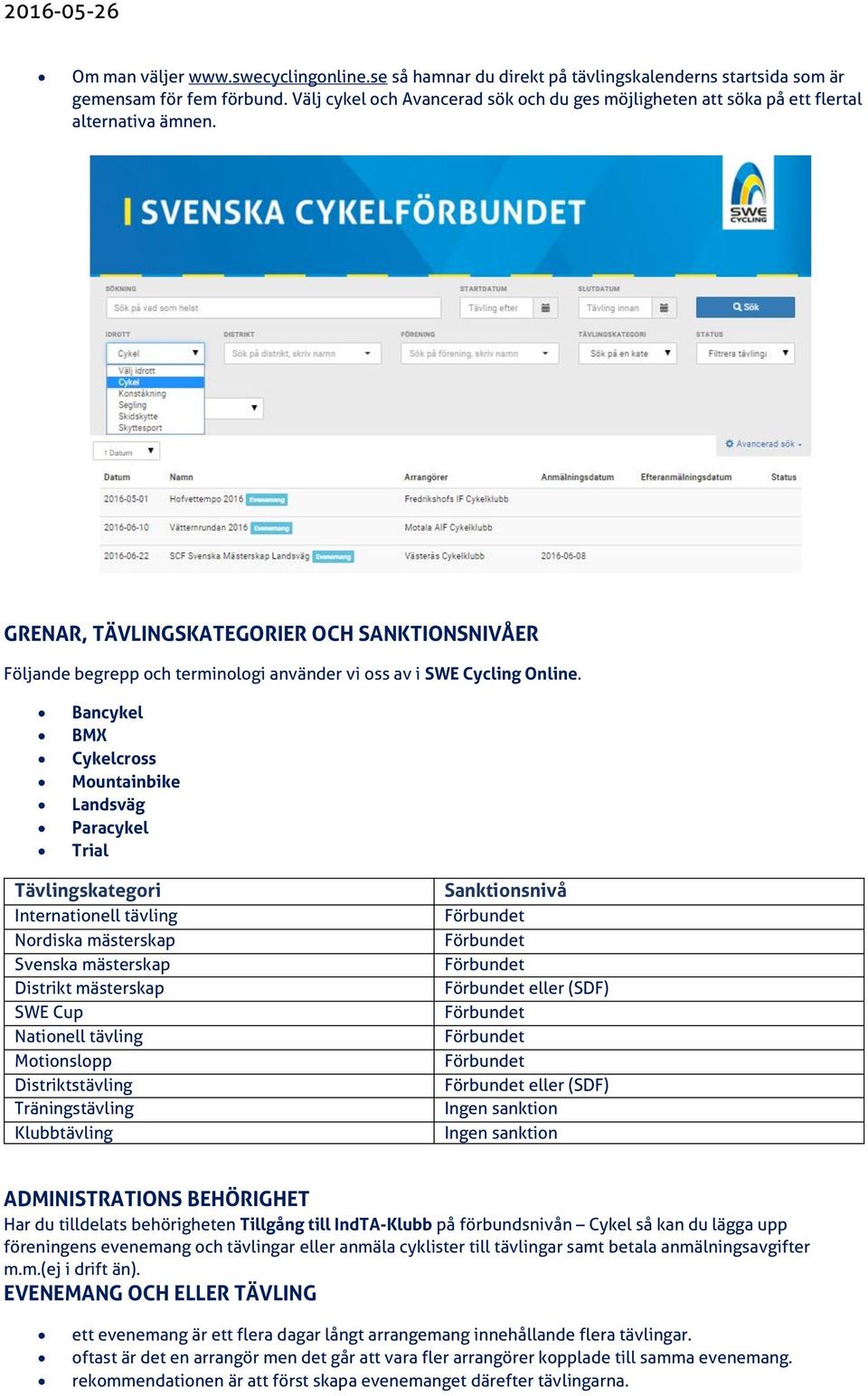 GRENAR, TÄVLINGSKATEGORIER OCH SANKTIONSNIVÅER Följande begrepp och terminologi använder vi oss av i SWE Cycling Online.