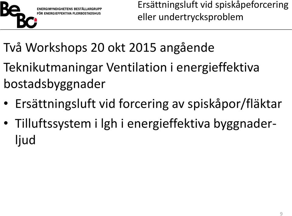 bostadsbyggnader Ersättningsluft vid forcering av