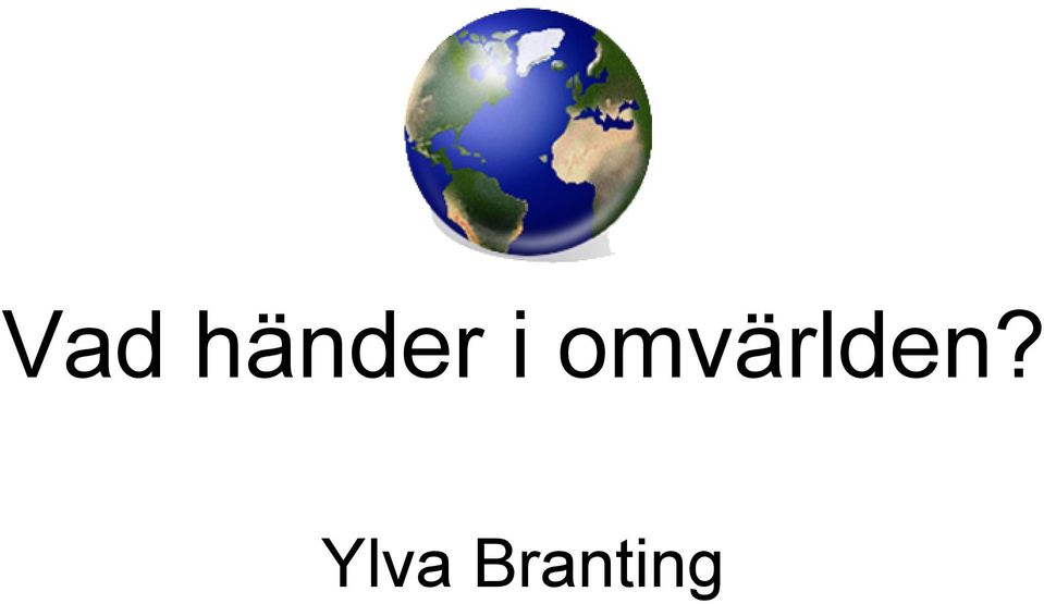 omvärlden?