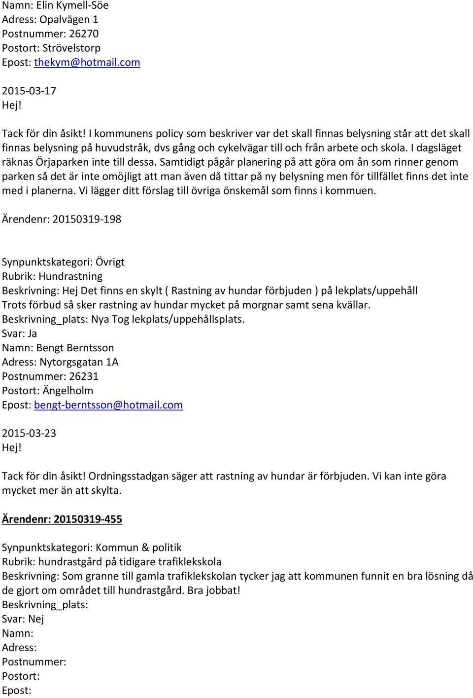 I dagsläget räknas Örjaparken inte till dessa.