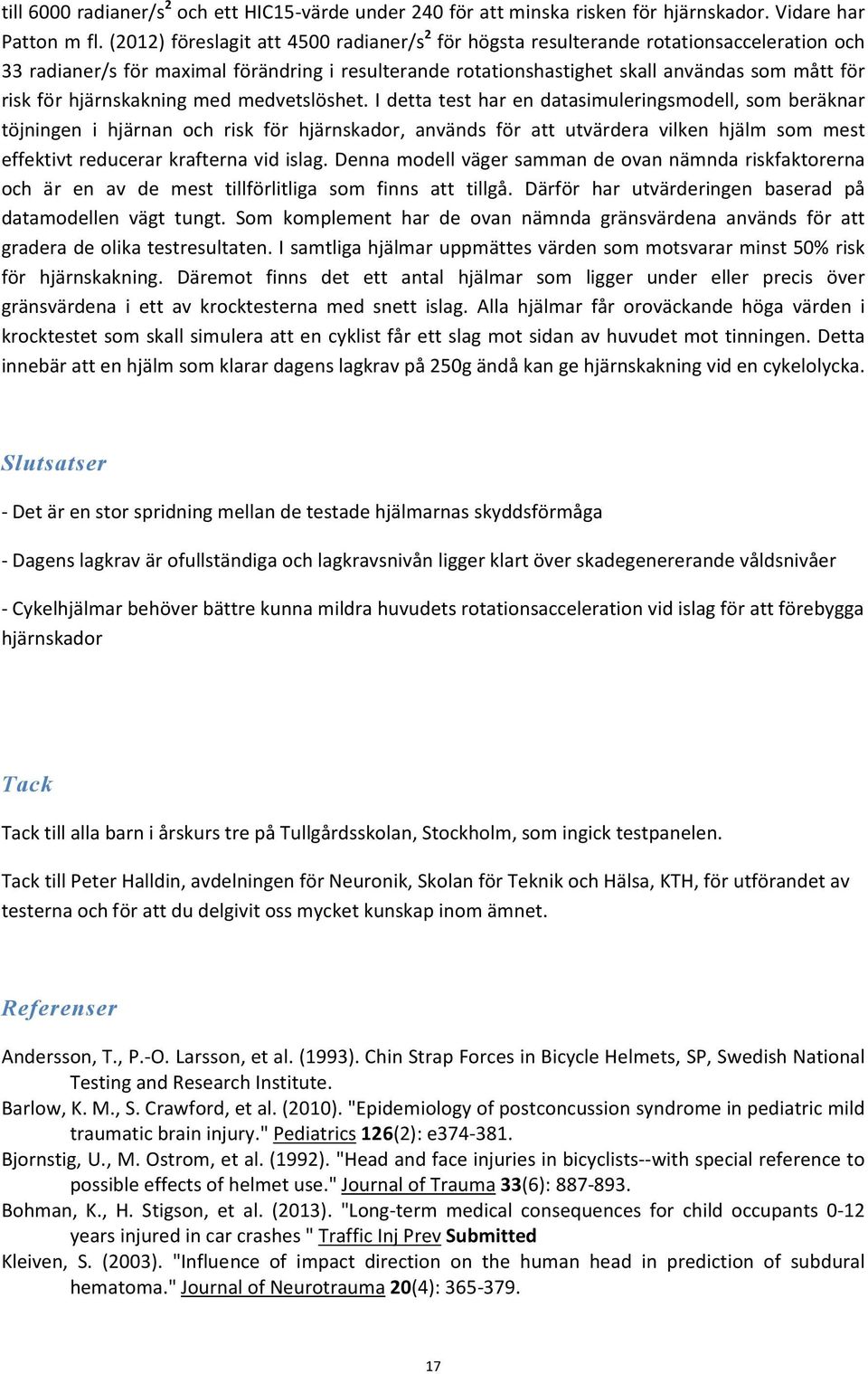 hjärnskakning med medvetslöshet.