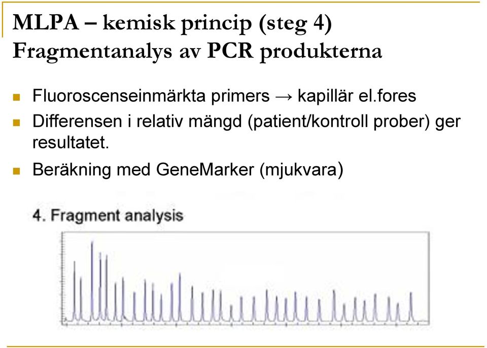 fores Differensen i relativ mängd (patient/kontroll