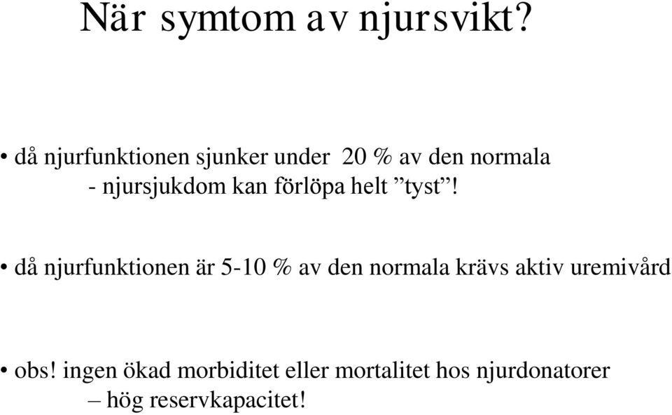 kan förlöpa helt tyst!