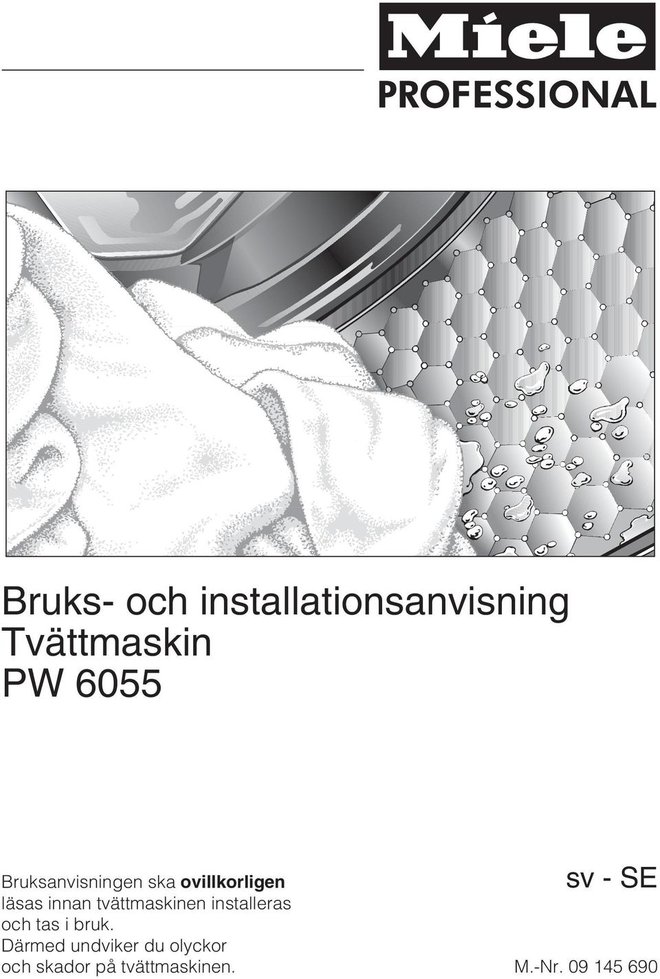 tvättmaskinen installeras och tas i bruk.