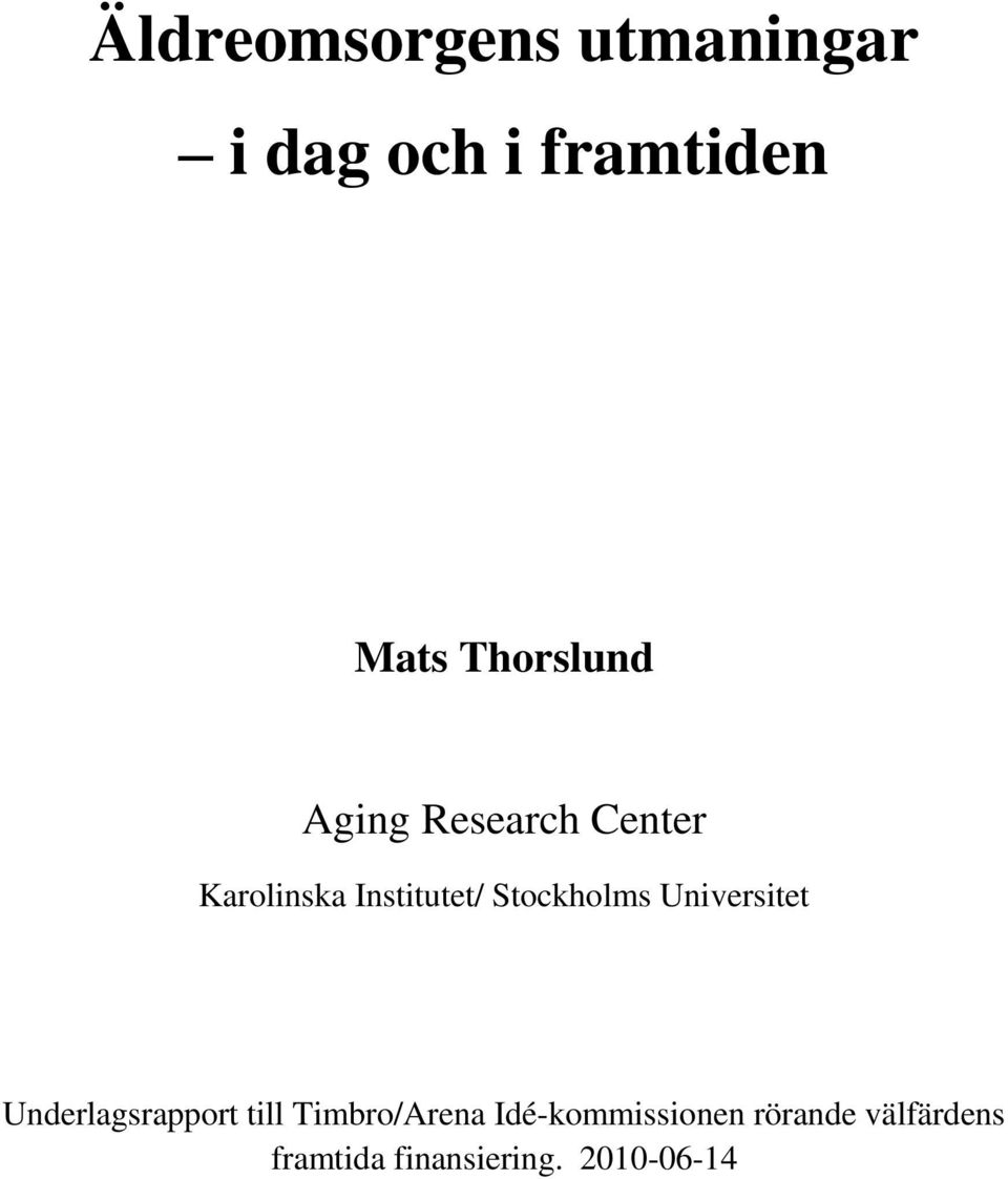 Stockholms Universitet Underlagsrapport till Timbro/Arena