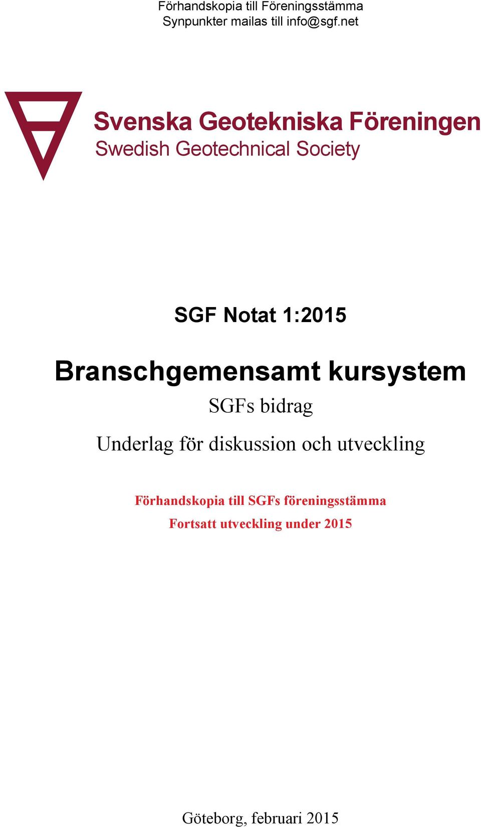 Underlag för diskussion och utveckling Förhandskopia till SGFs