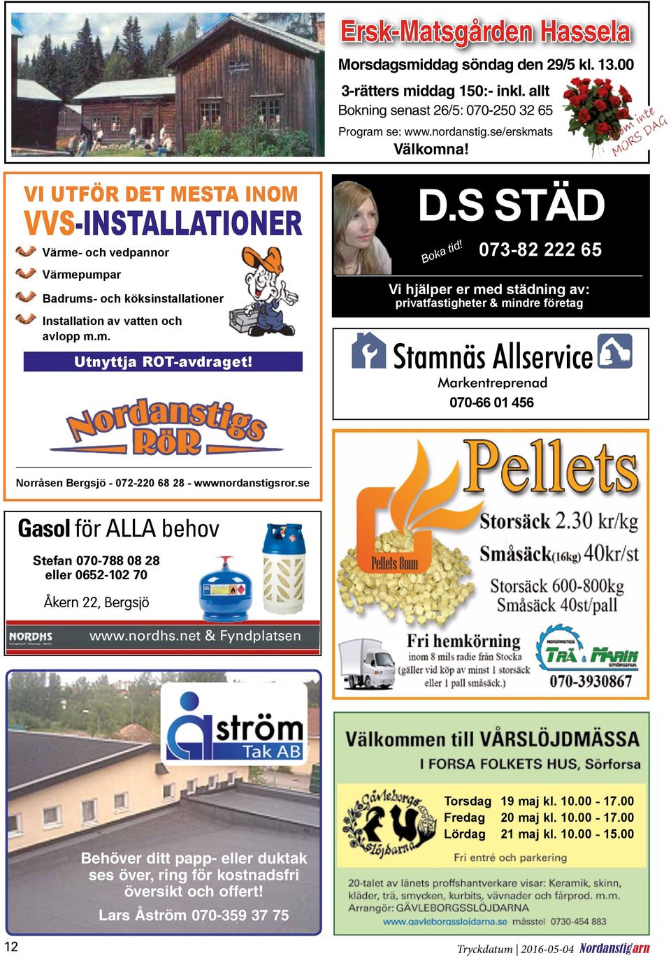 a tid Bok 073-82 222 65 Vi hjälper er med städning av: privatfastigheter & mindre företag Installation av vatten och avlopp m.m. Utnyttja ROT-avdraget!