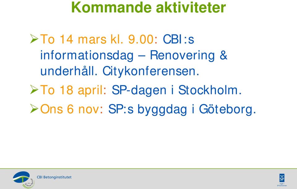 underhåll. Citykonferensen.