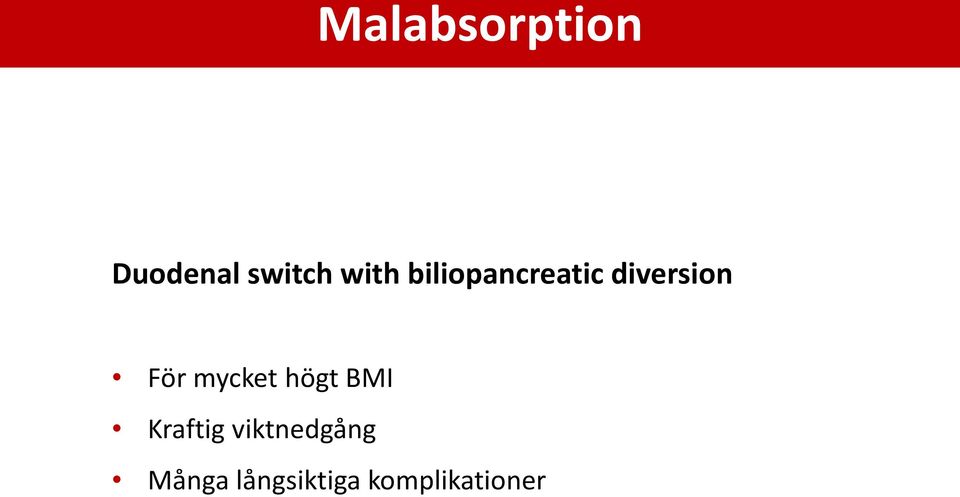 För mycket högt BMI Kraftig