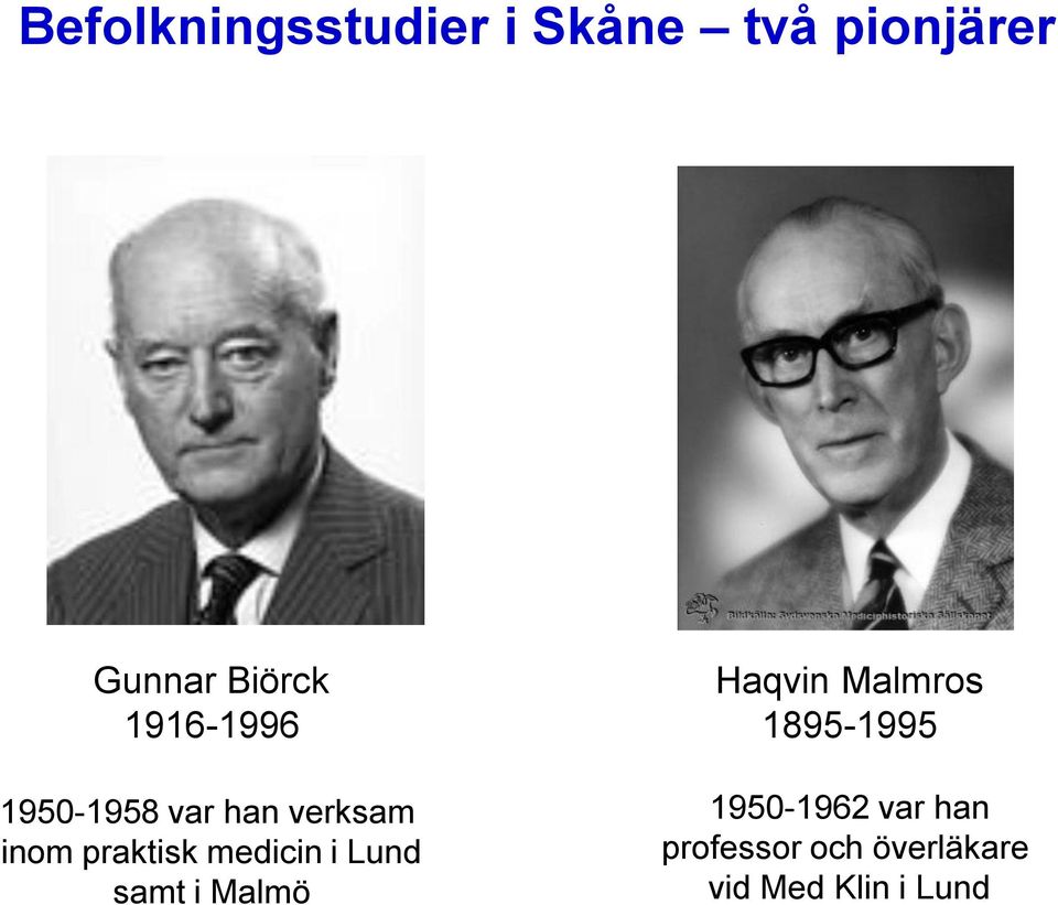 medicin i Lund samt i Malmö Haqvin Malmros 1895-1995