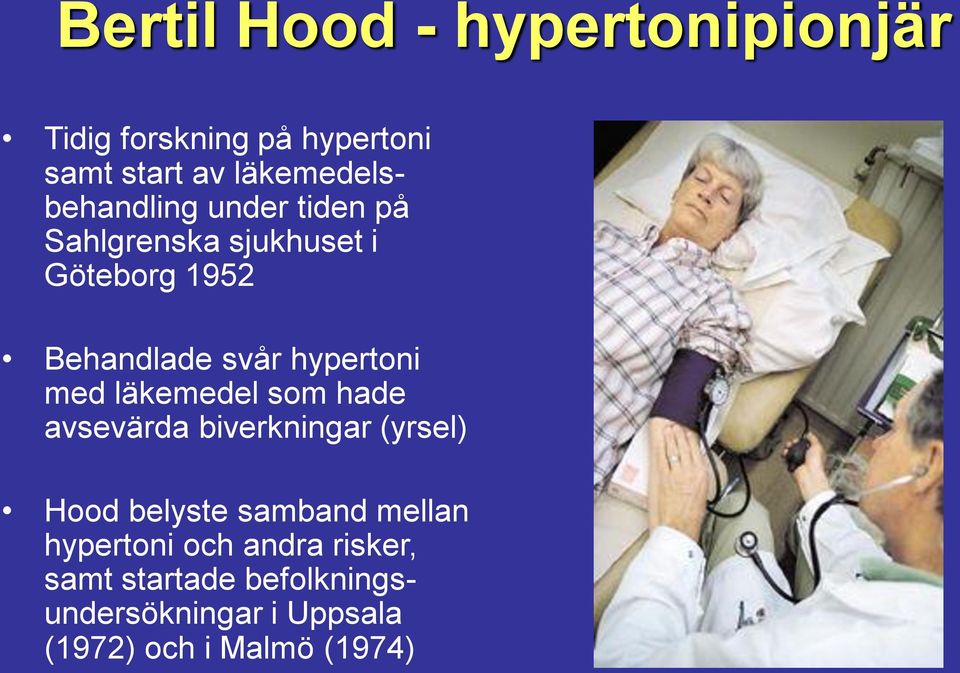 hypertoni med läkemedel som hade avsevärda biverkningar (yrsel) Hood belyste samband