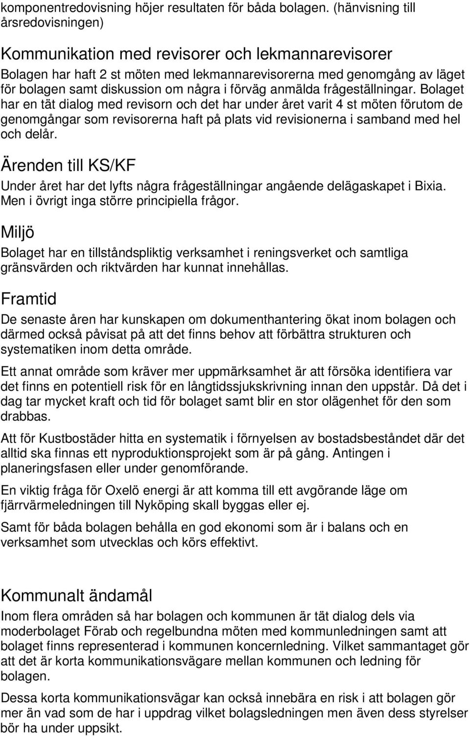 förväg anmälda frågeställningar.