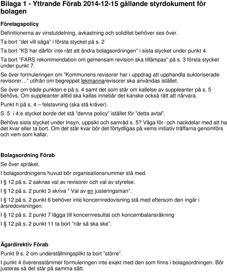 Ta bort FARS rekommendation om gemensam revision ska tillämpas på s. 3 första stycket under punkt 7.