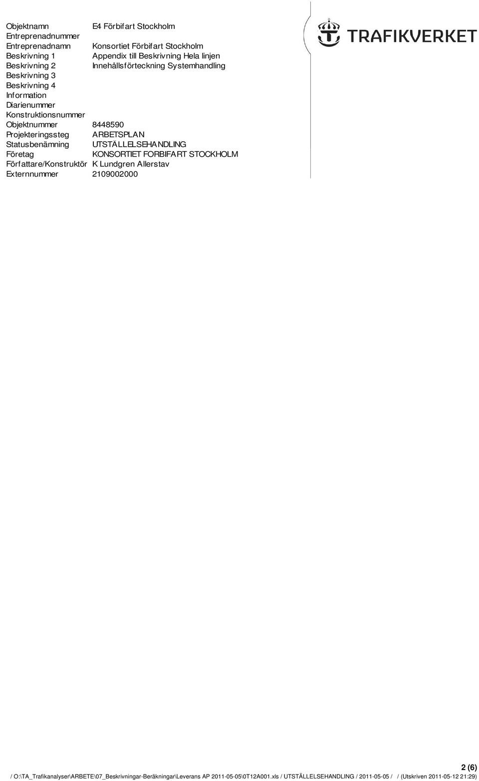 Författare/Konstruktör Externnummer E4 Förbifart Stockholm Appendix till Beskrivning Hela linjen