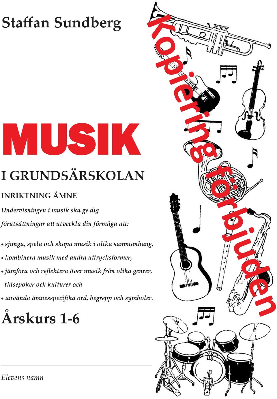 kombinera musik med andra uttrycksformer, jämföra och reflektera över musik från olika genrer,