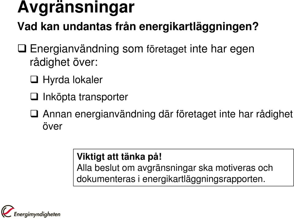 transporter Annan energianvändning där företaget inte har rådighet över Viktigt