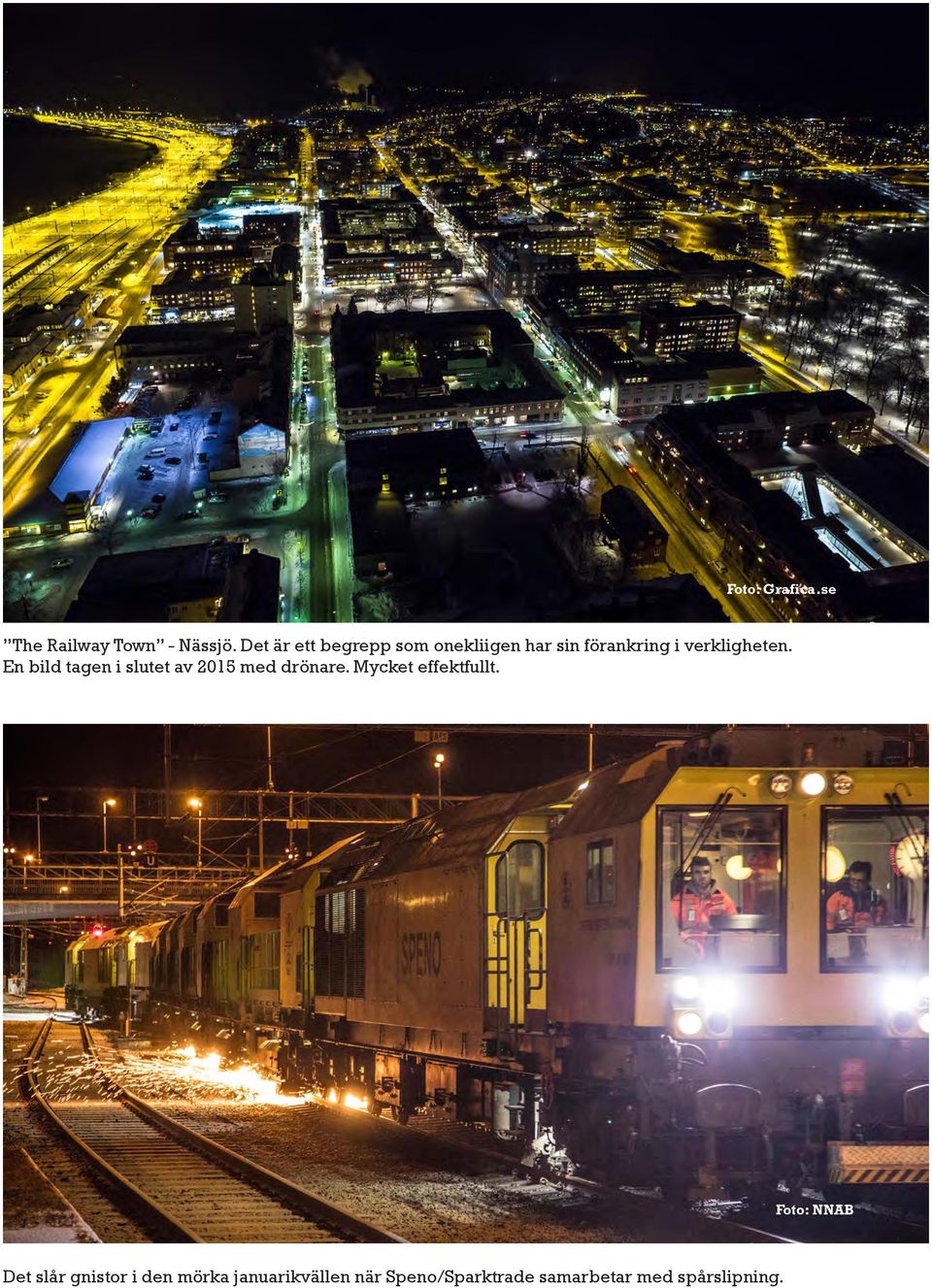 En bild tagen i slutet av 2015 med drönare. Mycket effektfullt.