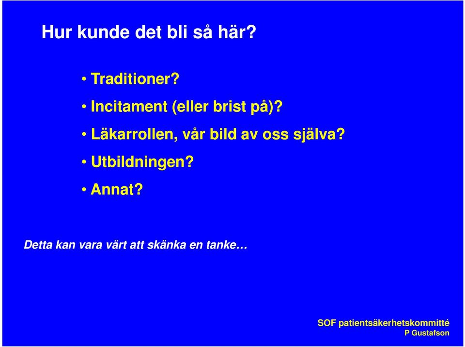 Läkarrollen, vår bild av oss själva?