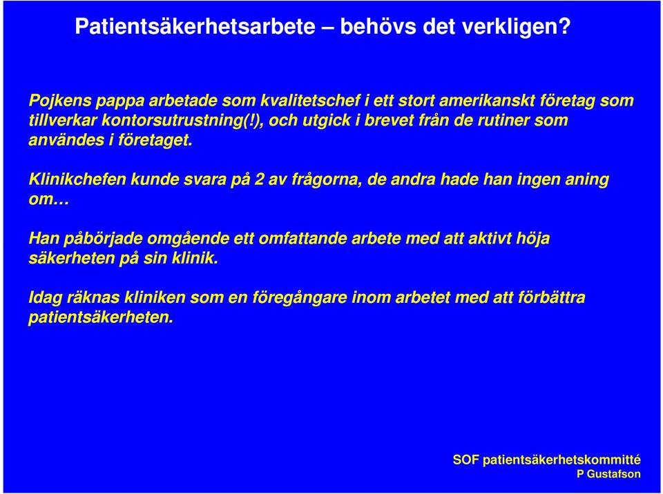 ), och utgick i brevet från de rutiner som användes i företaget.