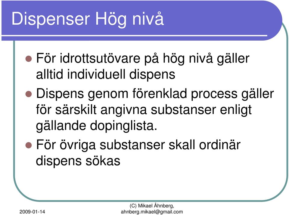 gäller för särskilt angivna substanser enligt gällande