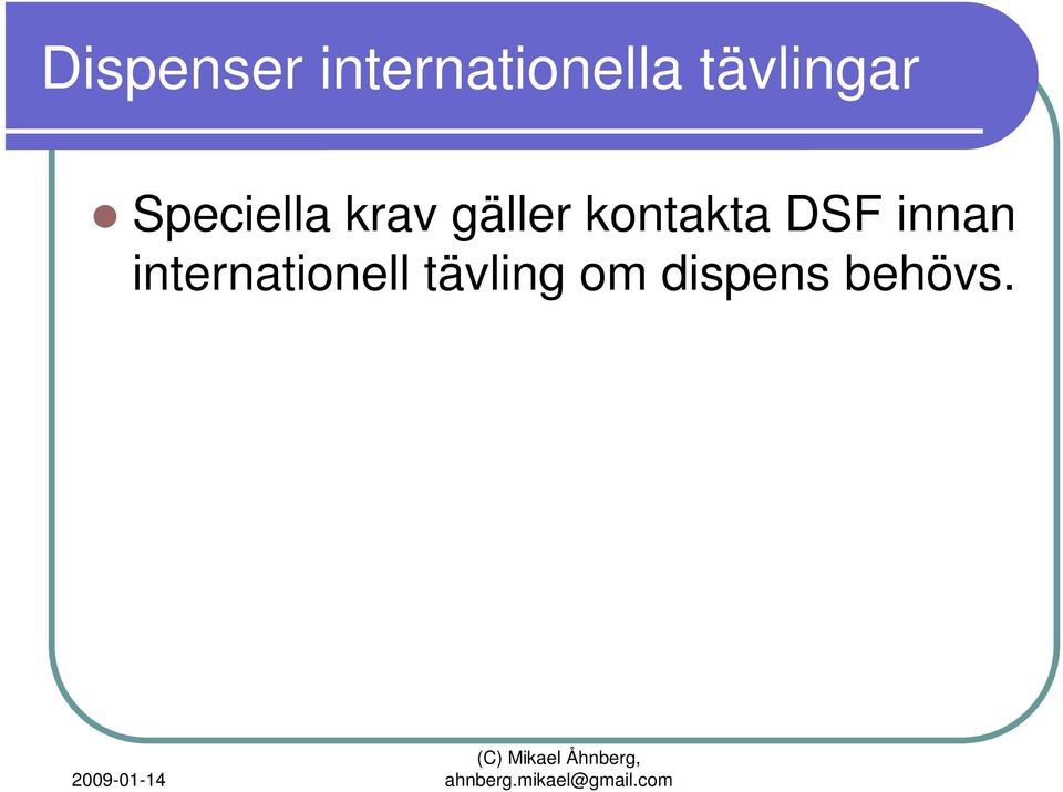 gäller kontakta DSF innan
