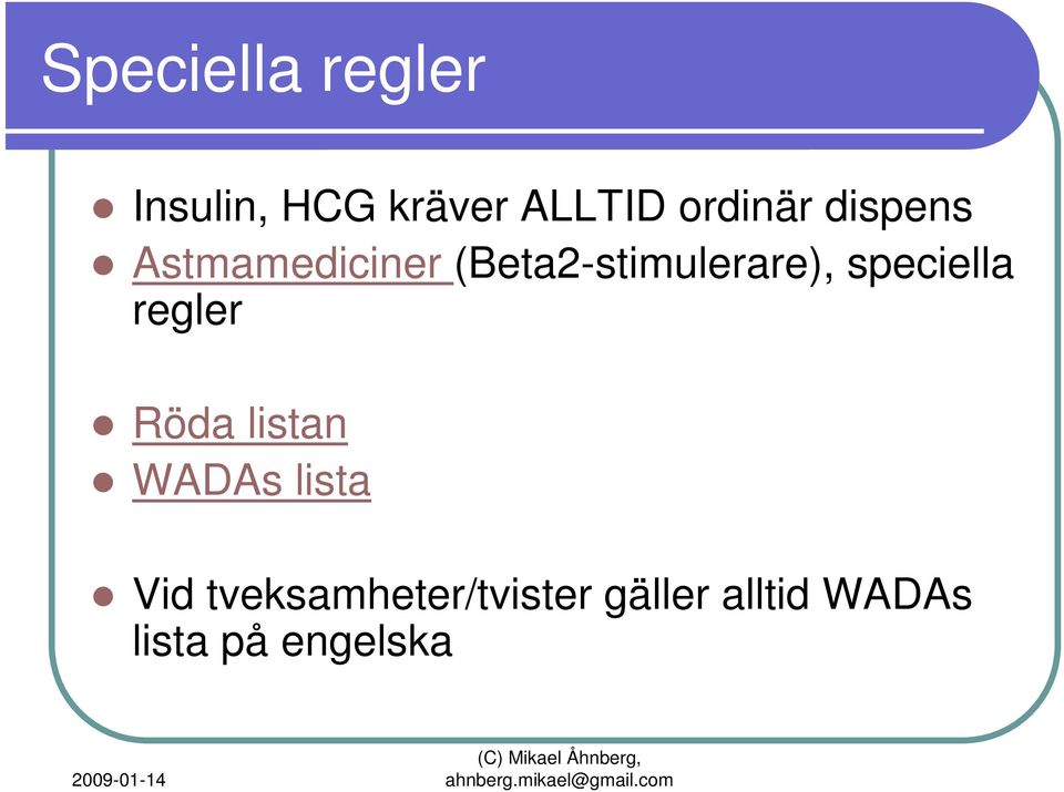 (Beta2-stimulerare), speciella regler Röda listan