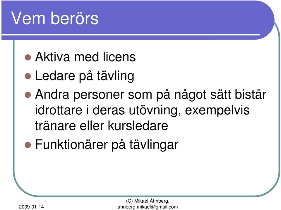 bistår idrottare i deras utövning,