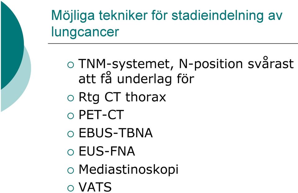 svårast att få underlag för Rtg CT