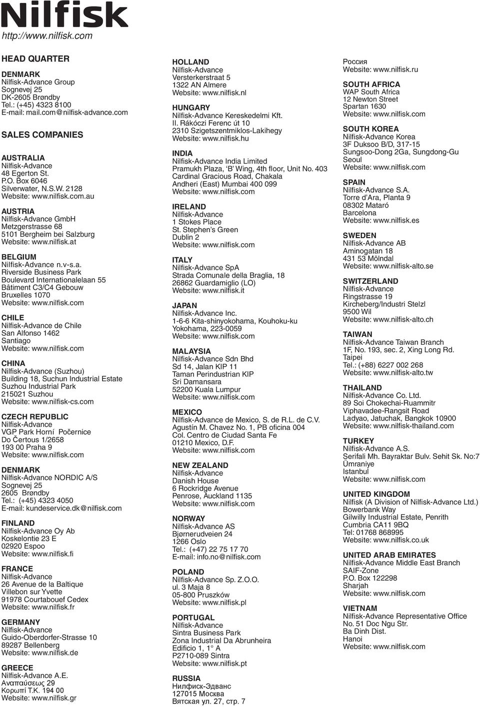 nilfisk.at BELGIUM Nilfi sk-advance n.v-s.a. Riverside Business Park Boulevard Internationalelaan 55 Bâtiment C3/C4 Gebouw Bruxelles 1070 Website: www.nilfisk.com CHILE Nilfisk-Advance de Chile San Alfonso 1462 Santiago Website: www.