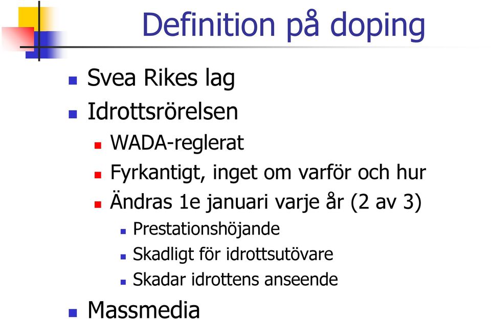 Ändras 1e januari varje år (2 av 3) Prestationshöjande
