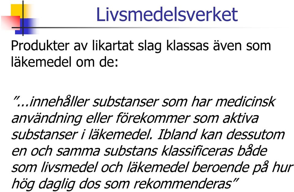 aktiva substanser i läkemedel.