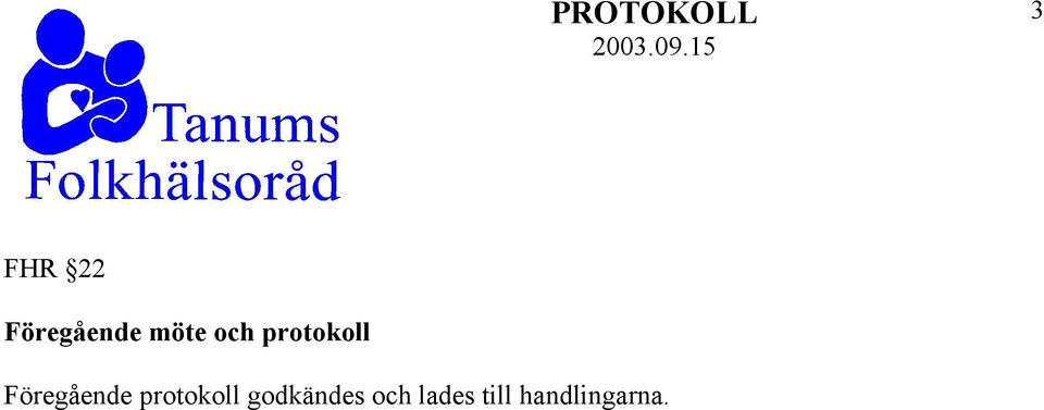 protokoll godkändes och