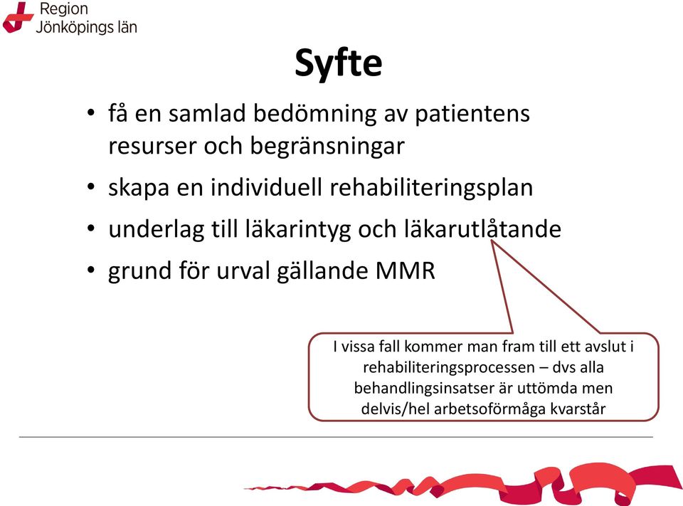 för urval gällande MMR I vissa fall kommer man fram till ett avslut i