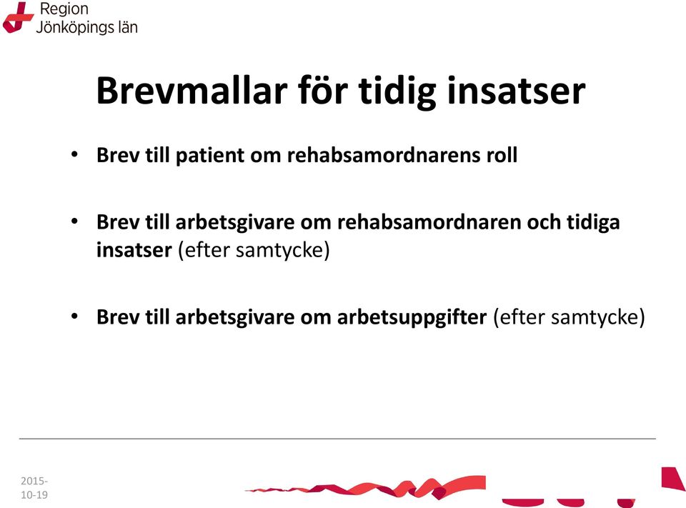 rehabsamordnaren och tidiga insatser (efter samtycke)