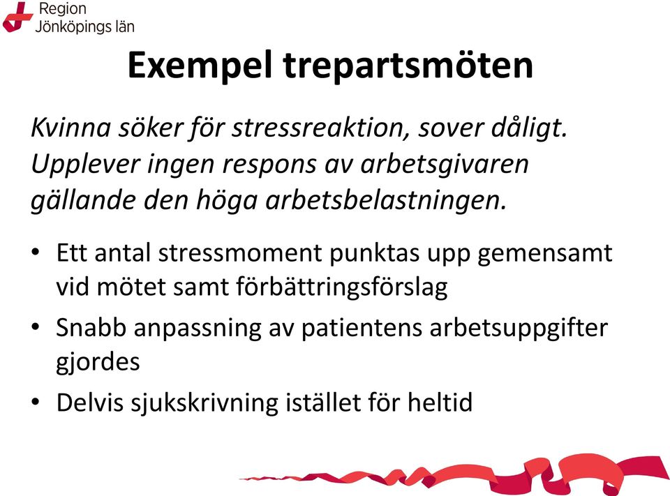 Ett antal stressmoment punktas upp gemensamt vid mötet samt förbättringsförslag