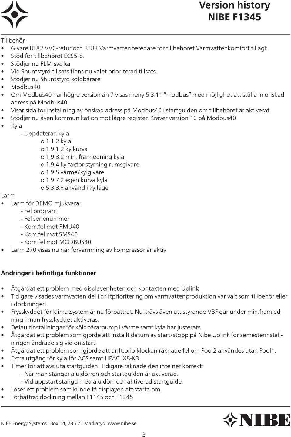 11 modbus med möjlighet att ställa in önskad adress på Modbus40. Visar sida för inställning av önskad adress på Modbus40 i startguiden om tillbehöret är aktiverat.